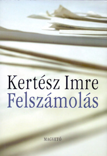 Kert�sz Imre - Felsz�mol�s