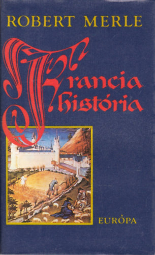 Robert Merle - Francia hist�ria
