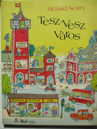 Richard Scarry - Tesz-vesz város