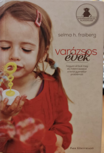 Selma H. Fraiberg - Varzsos vek - Htkznapi pszicholgia