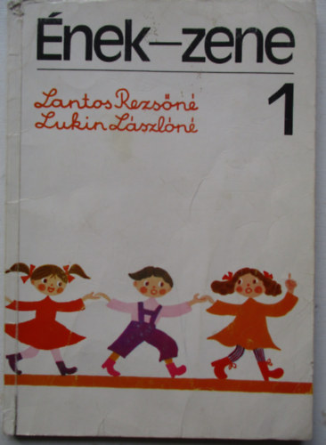 Lantos Rezs�n�-Lukin L�szl�n� - �nek-zene 1.o.