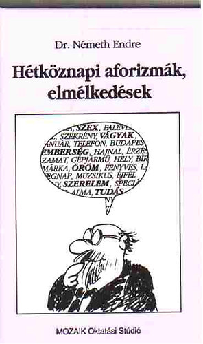 dr N�meth Endre - H�tk�znapi aforizm�k, elm�lked�sek