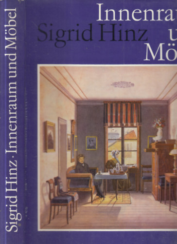 Sigrid Hinz - Innenraum und Mbel - Von der Antike bis zur Gegenwart