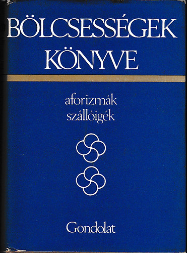 Kristó Nagy István (szerk.) - Bölcsességek könyve II. - 1800 óta született szerzők - Aforizmák, szállóigék (Dedikált)