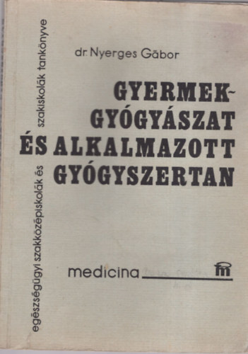 dr. Nyerges Gbor - Gyermekgygyszat s alkalmazott gygyszertan