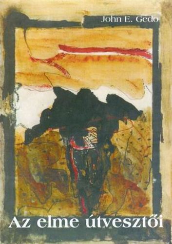Johne. Gedo - Az elme tveszti
