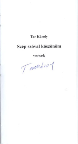 Tar Kroly - Szp szval ksznm - versek - dediklt