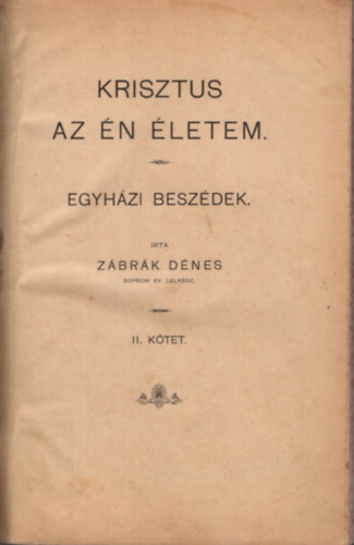 Zábrák Dénes - Krisztus az én életem - Egyházi beszédek II. kötet