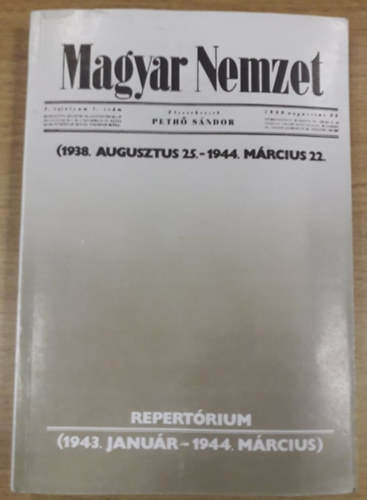 Dkny Endre  (sszell.) Peth Sndor (fszerk.) - Magyar Nemzet - 1938. augusztus .25.-1944. mrcius .22. - Repertrium 1943. janur - 1944. mrcius)