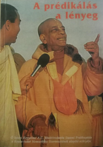 Rameswara dasa Subhananda dasa brahmacari - A prdikls a lnyeg -  Isteni Kegyelme A.C. Bhaktivedanta Swami Prabhupda a Krsna-tudat Nemzetkzi Szervezetnek alapt acaryja