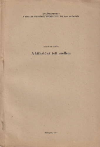 Balogh Tibor - A láthatóvá tett szellem