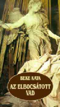 Beke Kata - Az elbocs�tott vad