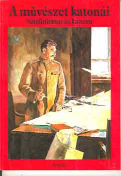 Gy�rgy P�ter-Turai Hedvig - A m�v�szet katon�i (Szt�linizmus �s kult�ra)