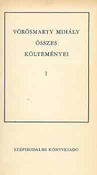Vörösmarty Mihály - Vörösmarty Mihály összes költeményei I-II.