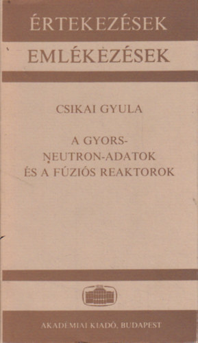Csikai Gyula - A gyorsneutron-adatok s a fzis reaktorok