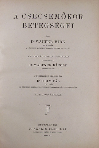 Dr. Walter Birk - A csecsemkor betegsgei