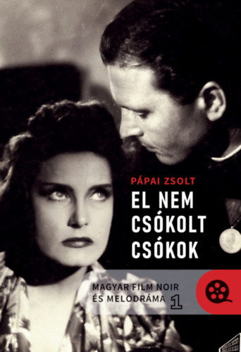 Pápai Zsolt - Magyar film noir és melodráma 1-2.