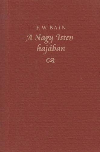 F. W. Bain - A Nagy Isten hajban