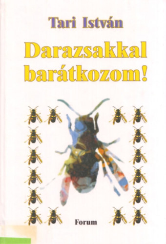 Tari Istvn - Darazsakkal bartkozom!