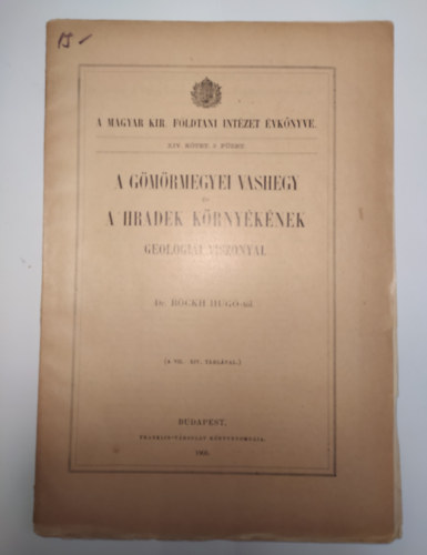 Dr. B�ckh Hug� - A G�M�RMEGYEI VASHEGY �S A HRADEK K�RNY�K�NEK GEOLOGIAI VISZONYAI