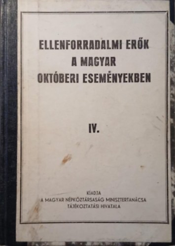 Ellenforradalmi erők a magyar októberi eseményekben IV.