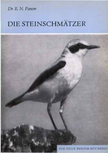 Dr. E. N. Panow - Die Steinschm�tzer - der n�rdlichen Pal�arktis (Gattung Oenanthe)