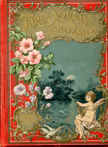 Tompa Mihly SZERK Arany Jnos - Gyulai Pl - Tompa Mihly sszes kltemnyei - rendeztk bartai: Arany Jnos, Gyulai Pl, Lvay Jzsef s Szsz Kroly