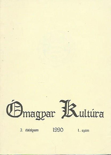Ómagyar Kultúra 1990/1. 3. évfolyam 1. szám