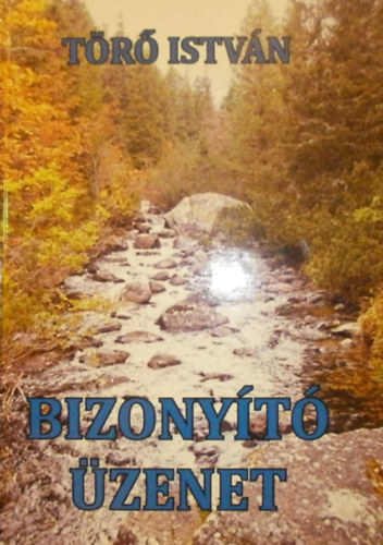 T�r� Istv�n - Bizony�t� �zenet