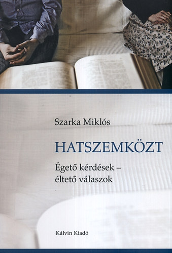Szarka Mikl�s - Hatszemk�zt - �get� k�rd�sek - �ltet� v�laszok