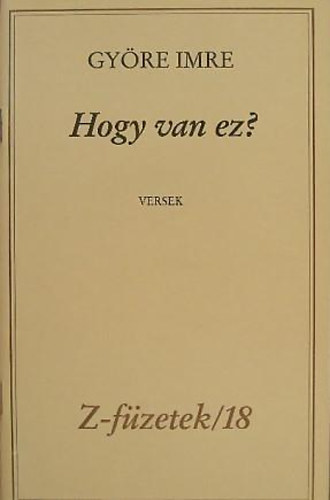 Hogy van ez? ( Györe Imre) (Z - füzetek/18)