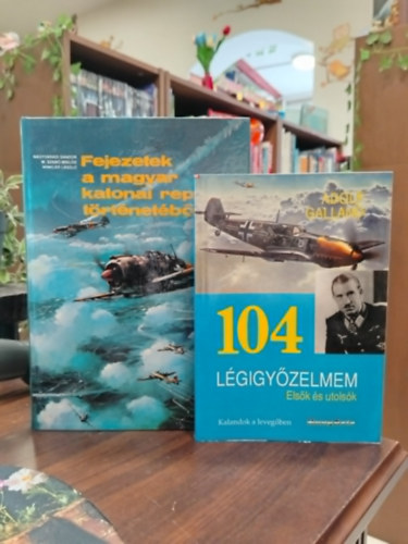 Nagyváradi Sándor M. Szabó Miklós és Winkler László. - KÖNYVCSOMAG, 2 DB. TÖRTÉNELEM. Fejezetek a magyar katonai repülés történetéből, 104 légigyőzelmem - Elsők és utolsók