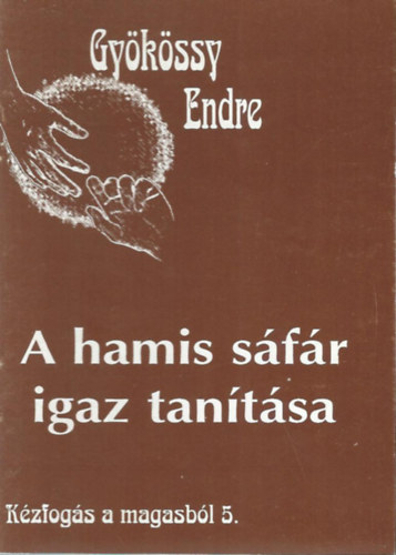 Dr. Gykssy Endre - Kzfogs a magasbl 5. - A hamis sfr igaz tantsa