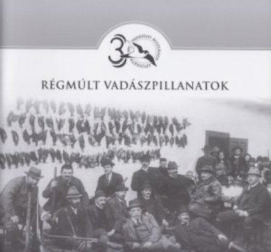 Régmúlt vadászpillanatok