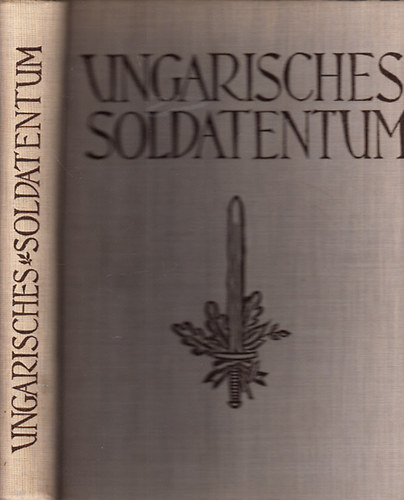 Árpád Markó - Ungarisches Soldatentum 895-1914
