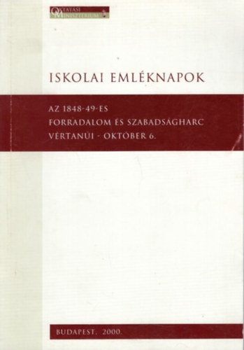 Hermann R�bert - Iskolai Eml�knapok az 1848-49-es Forradalom �s Szabads�gharc v�rtan�i - okt�ber 6.