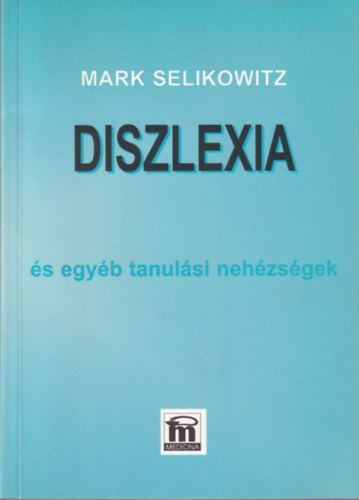 Mark Selikowitz - Diszlexia s egyb tanulsi nehzsgek