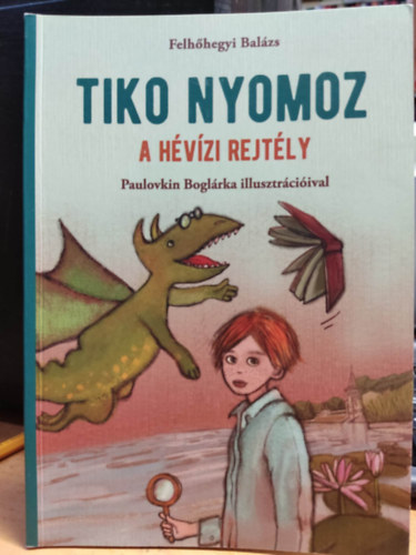 Felh�hegyi Bal�zs - Tiko nyomoz - A H�v�zi rejt�ly