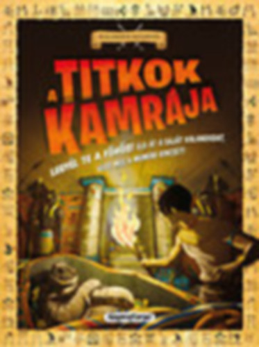 Timothy Knapman - A titkok kamrja (Kalandos Kldets) - Legyl Te a fhs! ld t a sajt kalandodat, vdd meg a mmik kincst!