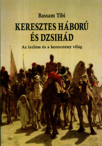 Bassam Tibi - Keresztes h�bor� �s dzsih�d