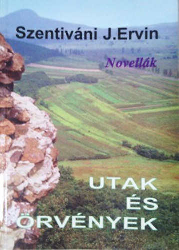 Szentiváni J. Ervin - Utak és örvények