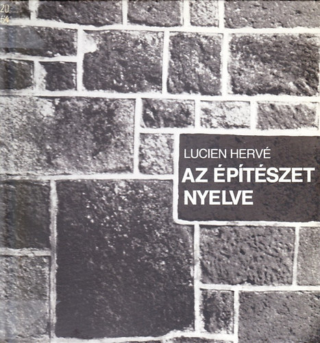Lucien Herv� - Az �p�t�szet nyelve (F�nyk�pek Paul Val�ry sz�veg�hez)