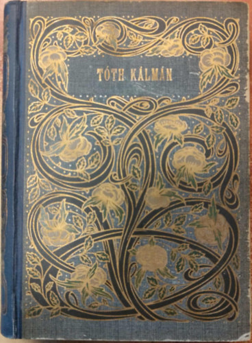 T�th K�lm�n - T�th K�lm�n v�logatott k�ltem�nyei (Remek�r�k k�pes k�nyvt�ra 7.)