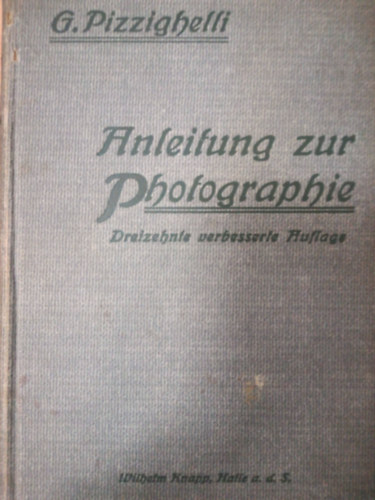 G. Pizzighelli - Anleitung zur Photographie