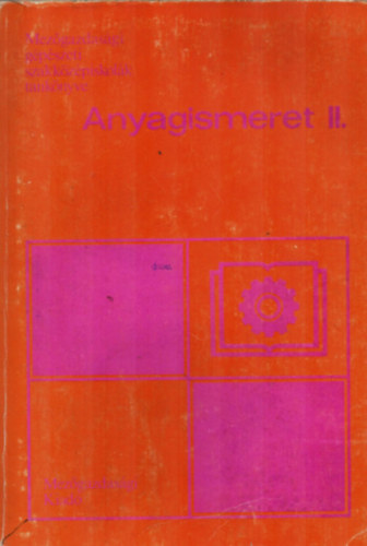 Dr Gyovai Ern� - Anyagismeret II. (Mez�gazdas�gi g�p�szeti szakk�z�piskol�k tank�nyve.)