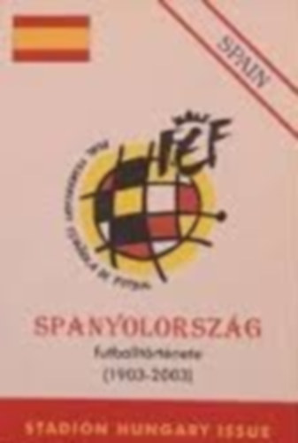 Nagy Zoltn - Spanyolorszg futballtrtnete (1903-2003)