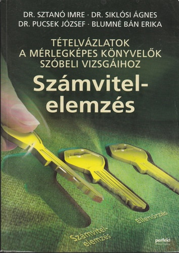 Dr. Sztan� Imre  (szerk.) - T�telv�zlatok a m�rlegk�pes k�nyvel�k sz�beli vizsg�ihoz - Sz�mvitel-elemz�s