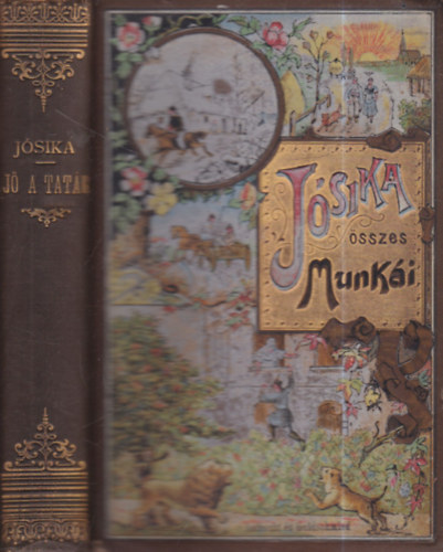 Jósika Miklós - Jő a tatár (Jósika Miklós összes munkái)- Aufrecht és Goldschmied kötésben