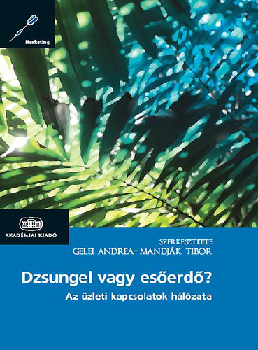 Gelei Andrea; Mandjk Tibor  (szerk.) - Dzsungel vagy eserd?