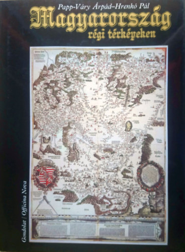 Papp-Vry rpd-Hrenk Pl - Magyarorszg rgi trkpeken
